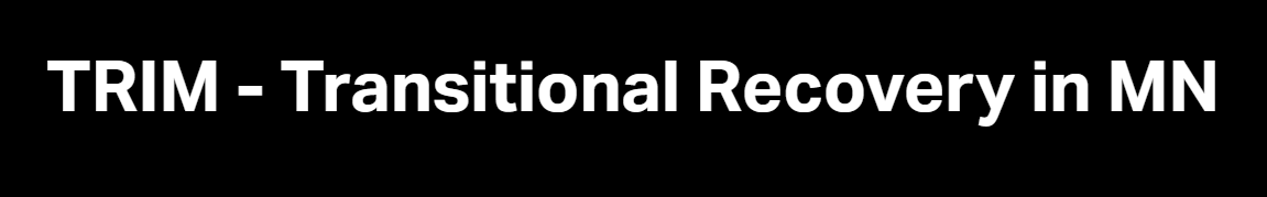 Transitional Recovery in Minnesota (TRIM)